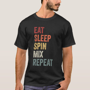 Eat Sleep Spin Mix Herhaal DJ Gift T-shirt