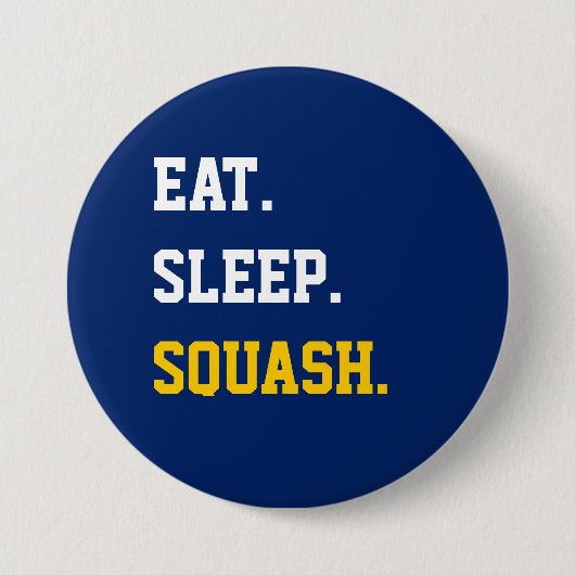 Eat Sleep Squash Ronde Button 7,6 Cm (Voorkant)
