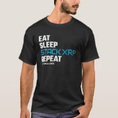 Eat Sleep Stack Funny XRP Crypto Quote Meme T-shirt (Voorkant)
