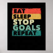 Eat Sleep Stop Goals Herhaal Funny Goalie Football Poster (Voorkant)