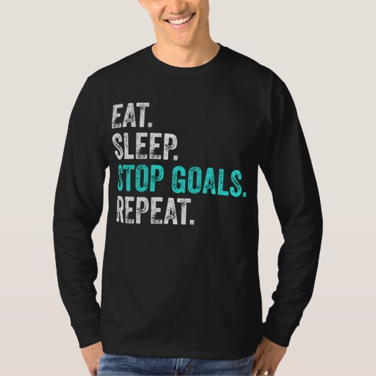 Eat Sleep Stop Goals Herhaal: Goalkeeper Cft T-shirt (Voorkant)