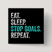 Eat Sleep Stop Goals Herhaal: Goalkeeper Cft Vierkante Button 5,1 Cm (Voorkant)