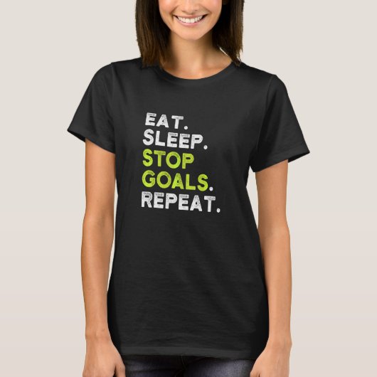 Eat Sleep Stop Goals Herhaal T-shirt (Voorkant)