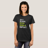 Eat Sleep Stop Goals Herhaal T-shirt (Voorkant volledig)