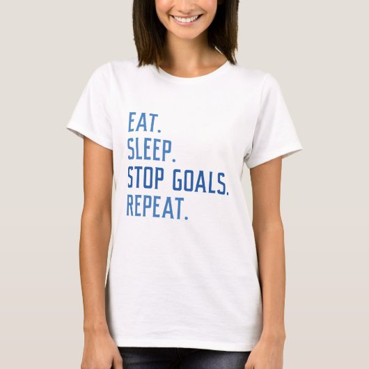 Eat Sleep Stop Goals Herhaal T-shirt (Voorkant)