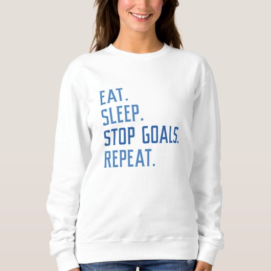Eat Sleep Stop Goals Herhaal Trui (Voorkant)
