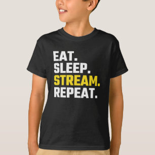 Eat Sleep Stream herhalen. T-shirt