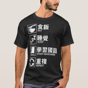 Eat Sleep Study Mandarin Herhaal Chinese Taal L T-shirt