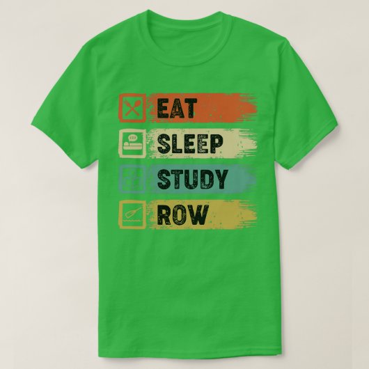 Eat Sleep Study Row 6 T-shirt (Design voorkant)