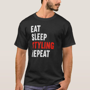 Eat Sleep Styling Herhaling Hair Stylist Barber Ha T-shirt