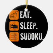 Eat Sleep Sudoku Herhaal aantal plaatjesspellen Keramisch Ornament (Voorkant)