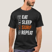 Eat Sleep Surf Herhaal surfbord voor de achterzijd T-shirt (Voorkant)