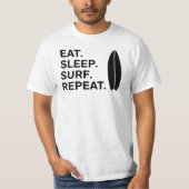 Eat Sleep Surf Repeat Funny Surfing Quotes T-shirt (Voorkant)