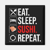 Eat. Sleep. Sushi. Repeat Magneet (Voorkant)