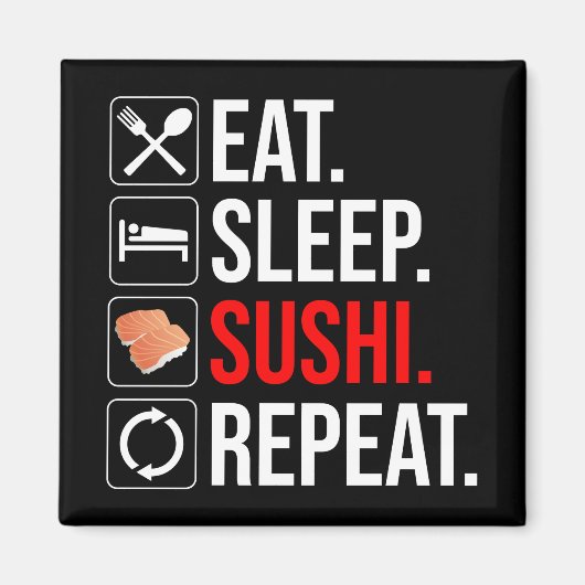 Eat. Sleep. Sushi. Repeat Magneet (Voorkant)