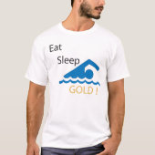 Eat Sleep Swim Gold! T-shirt (Voorkant)