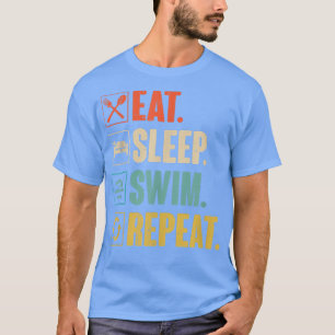 Eat Sleep Swim Herhaaldelijk zwemzwemmen Cadeau T-shirt