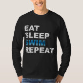 Eat Sleep Swim Herhalen - Funny Gift for Swimmer T-shirt (Voorkant)