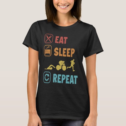 Eat Sleep Swim Ride Run Repeat Triathlete Training T-shirt (Voorkant)