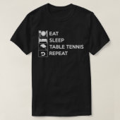 Eat Sleep Table Tennis Herhaal 27 T-shirt (Design voorkant)
