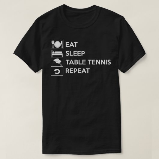 Eat Sleep Table Tennis Herhaal 27 T-shirt (Design voorkant)