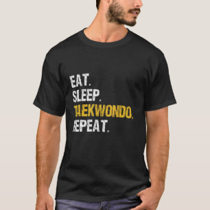 Eat Sleep Taekwondo Herhalen T-shirt
