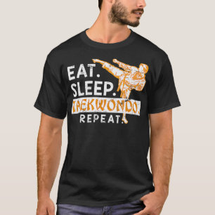 Eat Sleep Taekwondo Repat Taekwondo T-shirt