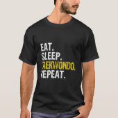 Eat Sleep Taekwondo Repeat T-shirt (Voorkant)
