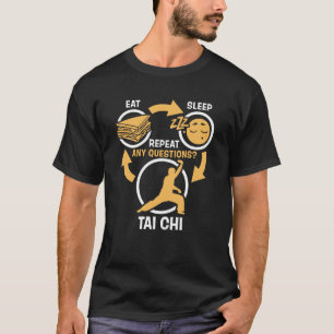 Eat Sleep Tai Chi Repat Funny Tai-Chi T-shirt