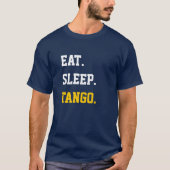 Eat Sleep Tango T-shirt (Voorkant)