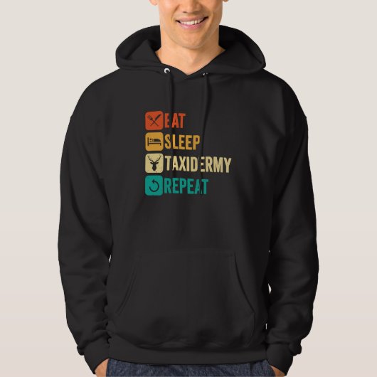 Eat Sleep Taxidermy Repeat Hoodie (Voorkant)