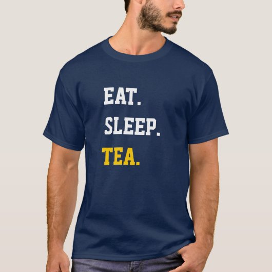 Eat Sleep Tea T-shirt (Voorkant)