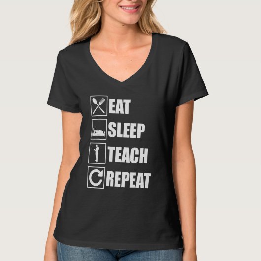 Eat Sleep Teach Herhaal lerarenopleiding Cla T-shirt (Voorkant)