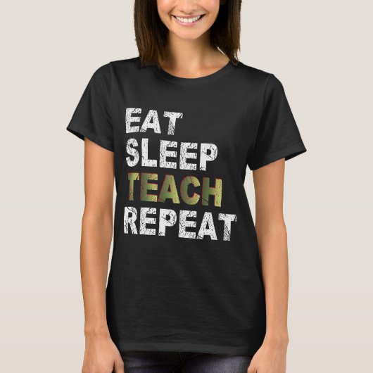 Eat Sleep Teach Herhalen T-shirt (Voorkant)