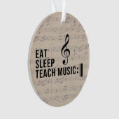 Eat Sleep Teach Music Herhaal Music Humor Ornament (voorkant)