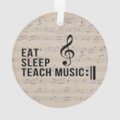 Eat Sleep Teach Music Herhaal Music Humor Ornament (achterkant)