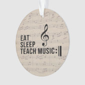 Eat Sleep Teach Music Herhaal Music Humor Ornament (voorkant)