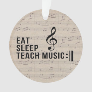 Eat Sleep Teach Music Herhaal Music Humor Ornament