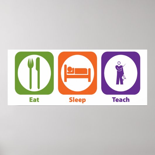 Eat Sleep Teach Poster (Voorkant)