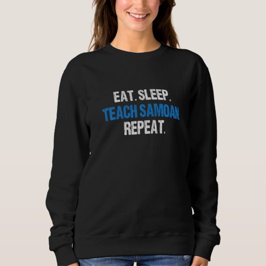 Eat Sleep Teach Samoan Repeëren Samoa Language Trui (Voorkant)