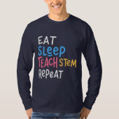 Eat Sleep Teach Stem Teacher T-shirt (Voorkant)
