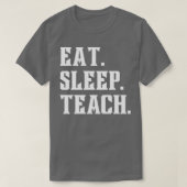 Eat Sleep Teach T-shirt (Design voorkant)