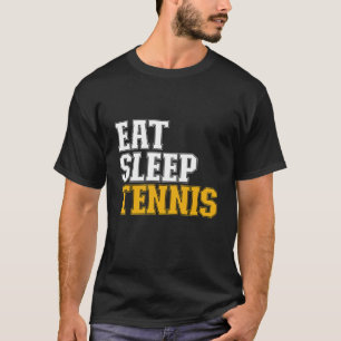 Eat Sleep Tennis Athletic Sports Player T-shirt