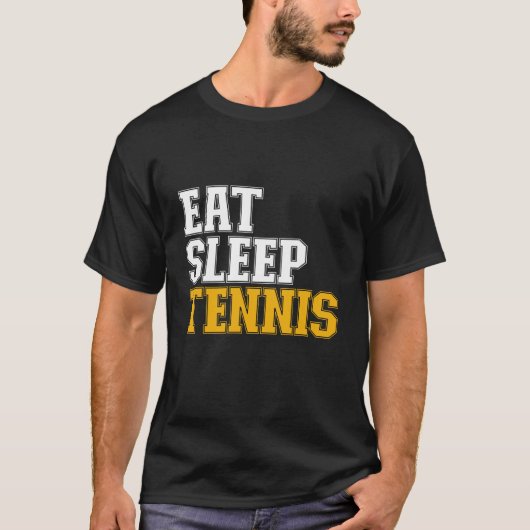 Eat Sleep Tennis Athletic Sports Player T-shirt (Voorkant)