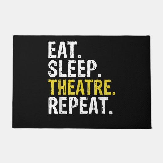 Eat Sleep Theater Herhaal Actor Cadeaut Deurmat (Voorkant)