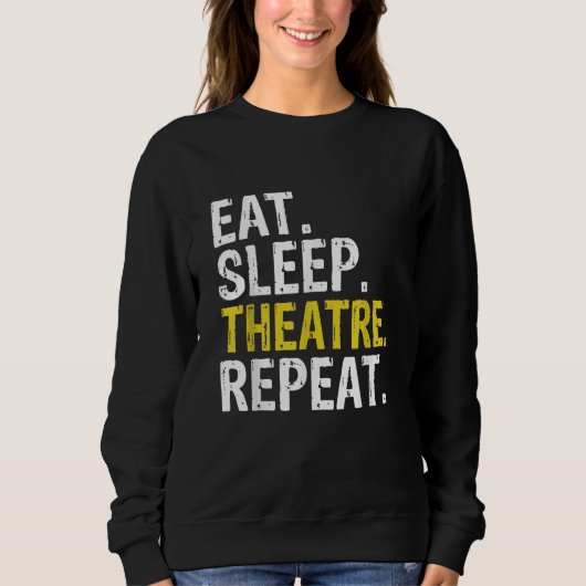 Eat Sleep Theater Herhaal Actor Cadeaut Trui (Voorkant)