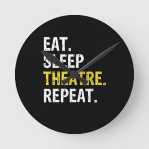 Eat Sleep Theater Herhaal Actor Drama Gift Ronde Klok