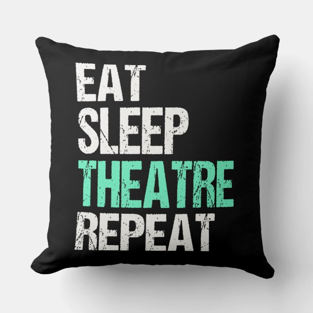 Eat Sleep Theater Herhaal Funny Actor Actress Gift Kussen (Voorkant)