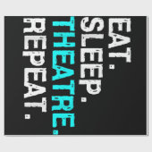 Eat Sleep Theater Herhalen Cadeaupapier (Vlak)