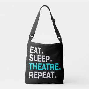 Eat Sleep Theater Herhalen Crossbody Tas